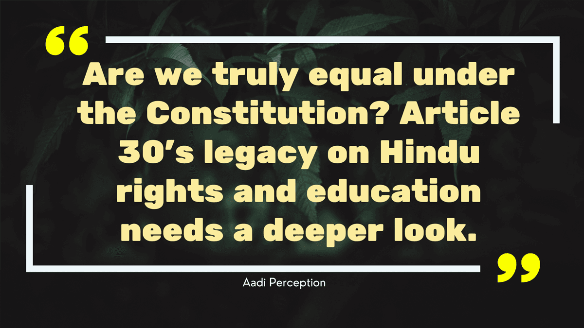Article 30 and Hindu Rights: The Silent Betrayal of Bharat’s Majority