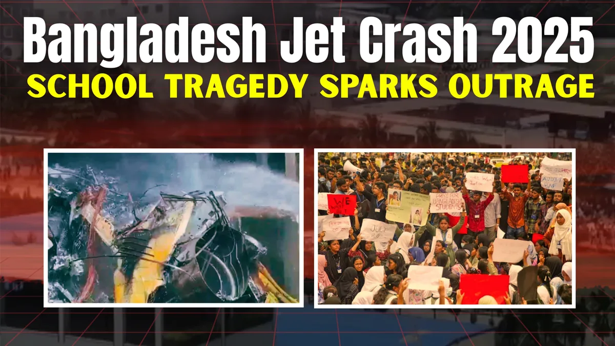 Bangladesh Jet Crash 2025: School Tragedy Sparks Outrage