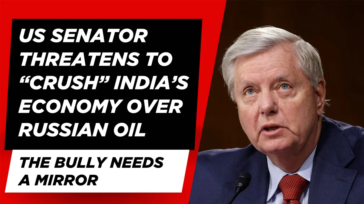 US Senator Threatens to “Crush” India’s Economy Over Russian Oil